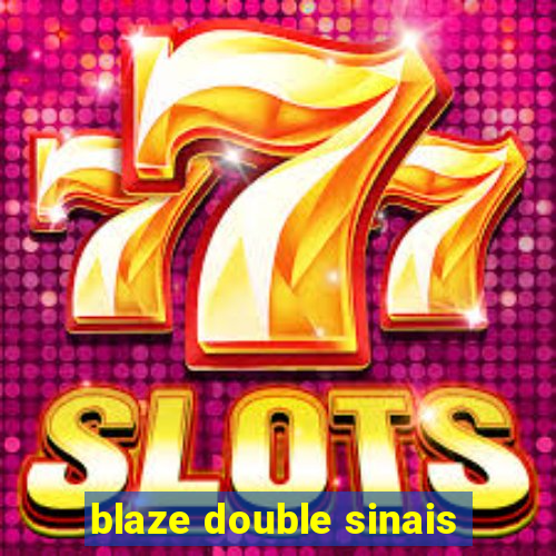 blaze double sinais